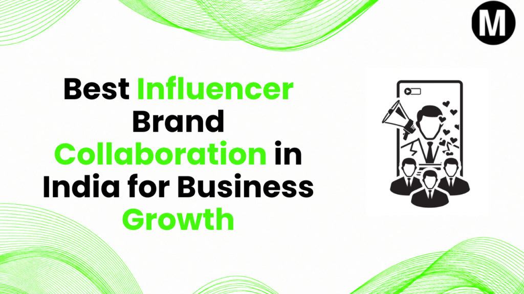 Best Influencer Brand Collaboration in India for Business Growth